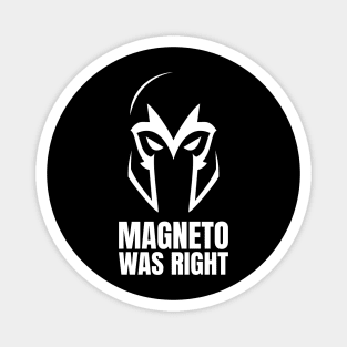 Magneto Was Right type 2 Magnet